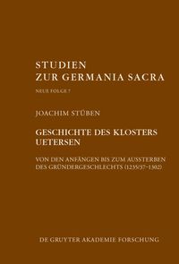 Produktbild: Geschichte des Zisterzienserinnenklosters Uetersen von den Anf&auml;ngen bis zum Aussterben des Gr&uuml;ndergeschlechts (1235/37&ndash;1302)