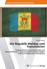 Produktbild: Die Republik Moldau und Transnistrien