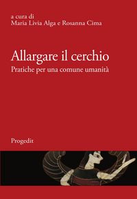Produktbild: Allargare il cerchio. Pratiche per una comune umanit&agrave;. Ediz. italiana e francese