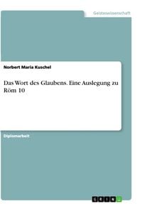Produktbild: Das Wort des Glaubens. Eine Auslegung zu R&ouml;m 10