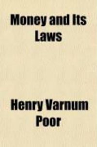 Produktbild: Money and Its Laws; Embracing a History of Monetary Theories, and a History of the Currencies of the United States