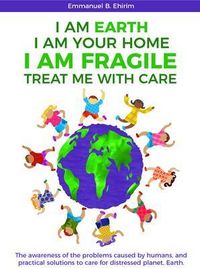 Produktbild: I am Earth I am Your Home I am Fragile: Treat Me With Care