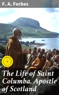 Produktbild: The Life of Saint Columba, Apostle of Scotland