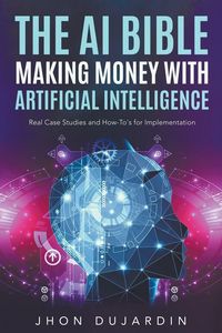 Produktbild: The AI Bible, Making Money with Artificial Intelligence