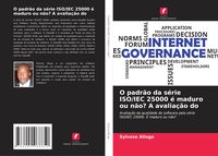 Produktbild: O padr&atilde;o da s&eacute;rie ISO/IEC 25000 &eacute; maduro ou n&atilde;o? A avalia&ccedil;&atilde;o do