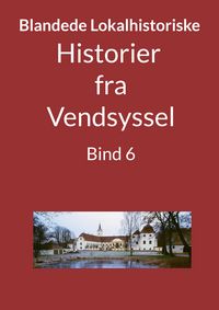 Produktbild: Historier fra Vendsyssel - Bind 6