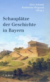Produktbild: Schauplätze der Geschichte in Bayern