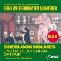Produktbild: Sherlock Holmes und das Leichenpanoptikum (Seine weltber&uuml;hmten Abenteuer, Folge 35)