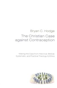 Produktbild: The Christian Case against Contraception