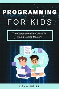 Produktbild: Programming for kids: The Comprehensive Course for young Coding Mastery