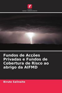 Produktbild: Fundos de Ac&ccedil;&otilde;es Privadas e Fundos de Cobertura de Risco ao abrigo da AIFMD