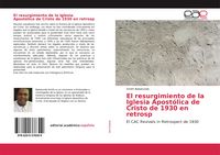 Produktbild: El resurgimiento de la Iglesia Apost&oacute;lica de Cristo de 1930 en retrosp
