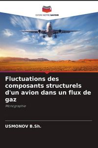 Produktbild: Fluctuations des composants structurels d'un avion dans un flux de gaz