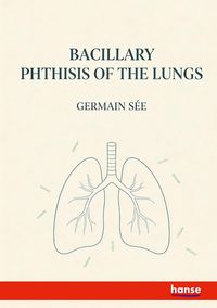 Produktbild: Bacillary Phthisis of the Lungs