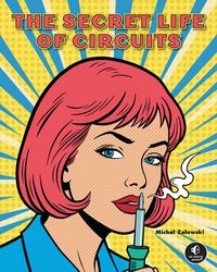Produktbild: The Secret Life of Circuits