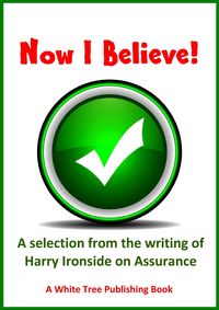 Produktbild: Now I Believe! A Selection from the Writing of Harry Ironside on Assurance
