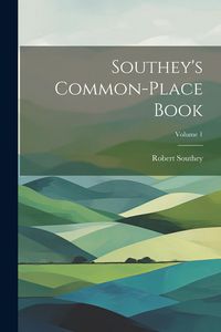 Produktbild: Southey's Common-place Book; Volume 1