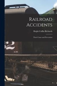 Produktbild: Railroad Accidents: Their Cause and Prevention
