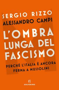 Produktbild: L' ombra lunga del fascismo. Perch&eacute; l'Italia &egrave; ancora ferma a Mussolini