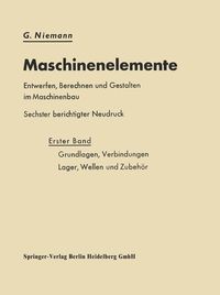 Produktbild: Maschinenelemente Entwerfen, Berechnen und Gestalten im Maschinenbau