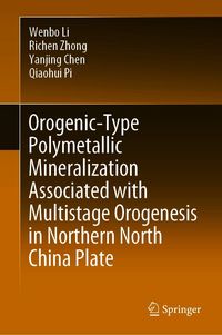 Produktbild: Orogenic-Type Polymetallic Mineralization Associated with Multistage Orogenesis in Northern North China Plate
