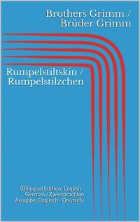 Produktbild: Rumpelstiltskin / Rumpelstilzchen (Bilingual Edition: English - German / Zweisprachige Ausgabe: Englisch - Deutsch)