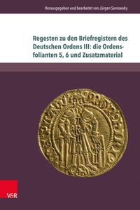 Produktbild: Regesten zu den Briefregistern des Deutschen Ordens III: die Ordensfolianten 5, 6 und Zusatzmaterial