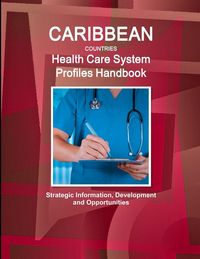 Produktbild: Caribbean Countries Health Care System Profiles Handbook - Strategic Information, Development and Opportunities