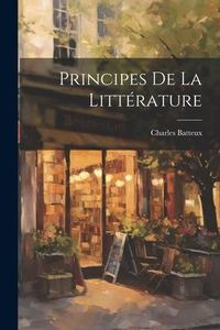 Produktbild: Principes De La Litt&eacute;rature