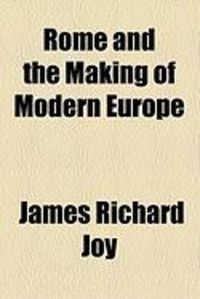 Produktbild: Rome and the Making of Modern Europe