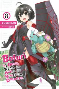 Produktbild: Bofuri: I Don't Want to Get Hurt, so I'll Max Out My Defense., Vol. 8 (light novel)
