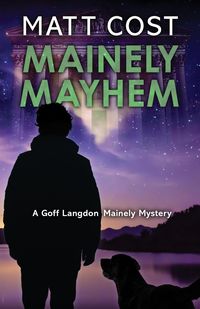 Produktbild: Mainely Mayhem (A Goff Langdon Mainely Mystery, #6)