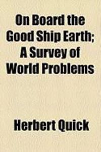 Produktbild: On Board the Good Ship Earth; A Survey of World Problems