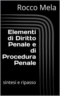 Produktbild: Elementi di Diritto Penale e di Procedura Penale: Sintesi e Ripasso