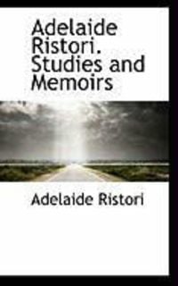Produktbild: Adelaide Ristori. Studies and Memoirs