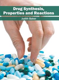 Produktbild: Drug Synthesis, Properties and Reactions