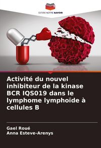 Produktbild: Activit&eacute; du nouvel inhibiteur de la kinase BCR IQS019 dans le lymphome lympho&iuml;de &agrave; cellules B
