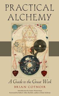 Bild vom Artikel Practical Alchemy: A Guide to the Great Work vom Autor Brian Cotnoir