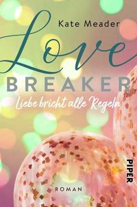 Bild vom Artikel Love Breaker – Liebe bricht alle Regeln vom Autor Kate Meader