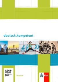 Deutsch.kompetent. Schülerbuch für die Oberstufe mit CD-ROM und Onlineangebot Günther Einecke