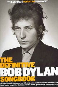 Bild vom Artikel The Definitive Bob Dylan Songbook: For the First Time in One Volume: Over 325 Songs Drawn from Every Period in the Unique Career of the Master Songwri vom Autor Bob Dylan
