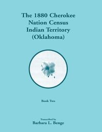 Produktbild: 1880 Cherokee Nation Census, Indian Territory (Oklahoma), Volume 2 of 2