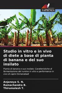 Produktbild: Studio in vitro e in vivo di diete a base di pianta di banana e del suo insilato