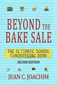 Produktbild: Beyond the Bake Sale: The Ultimate School Fund-Raising Book