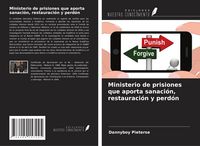 Produktbild: Ministerio de prisiones que aporta sanaci&oacute;n, restauraci&oacute;n y perd&oacute;n