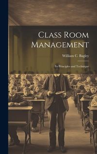 Produktbild: Class Room Management; its Principles and Technique