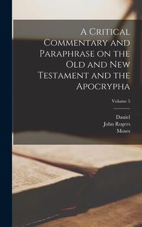 Produktbild: A Critical Commentary and Paraphrase on the Old and New Testament and the Apocrypha; Volume 5