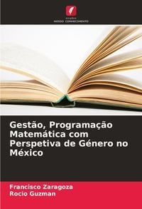 Produktbild: Gest&atilde;o, Programa&ccedil;&atilde;o Matem&aacute;tica com Perspetiva de G&eacute;nero no M&eacute;xico