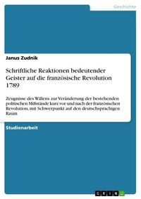 Produktbild: Schriftliche Reaktionen bedeutender Geister auf die franz&ouml;sische Revolution 1789