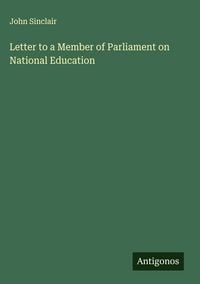 Produktbild: Letter to a Member of Parliament on National Education